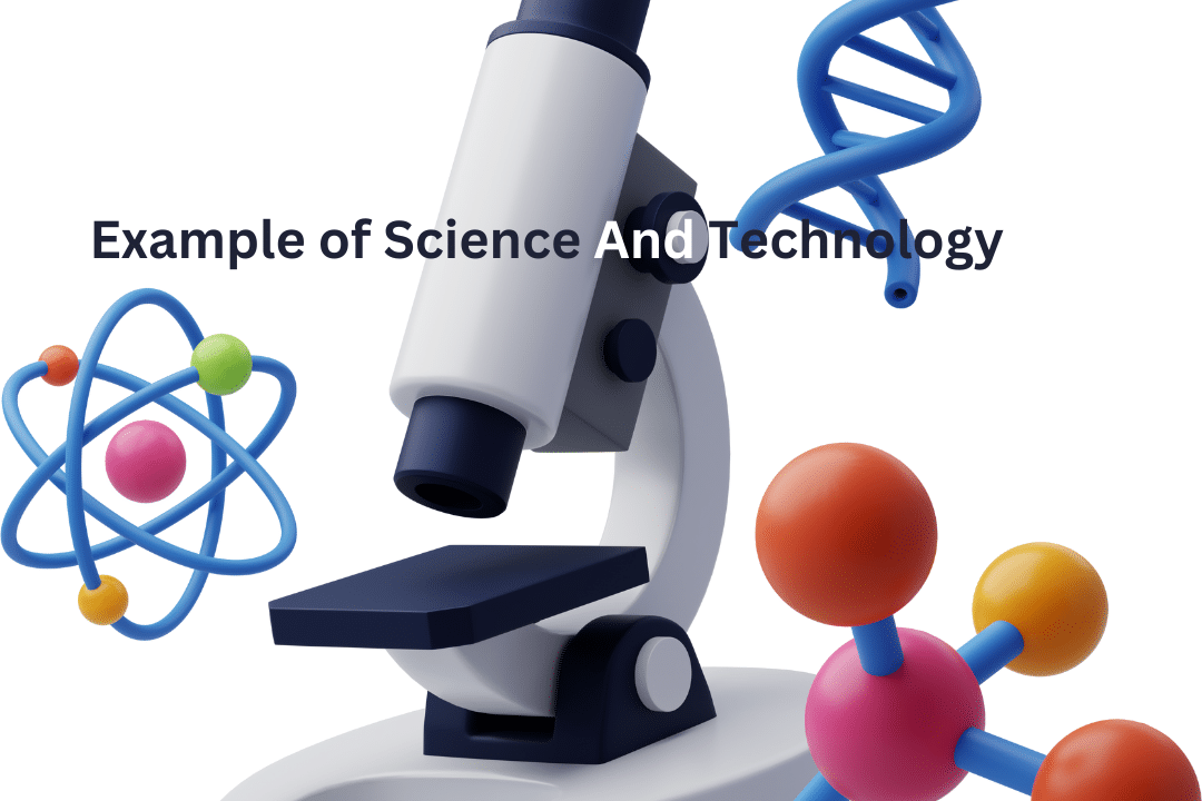 Examples of Science and Technology