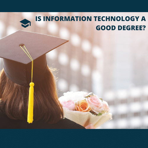 Is Information Technology A Good Degree?