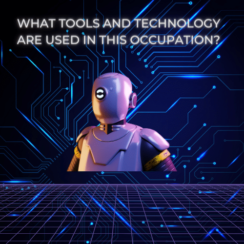 What Tools and Technology Are Used in This Occupation?