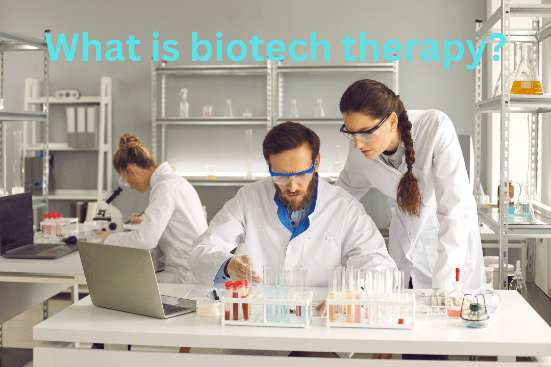 What is biotech therapy?